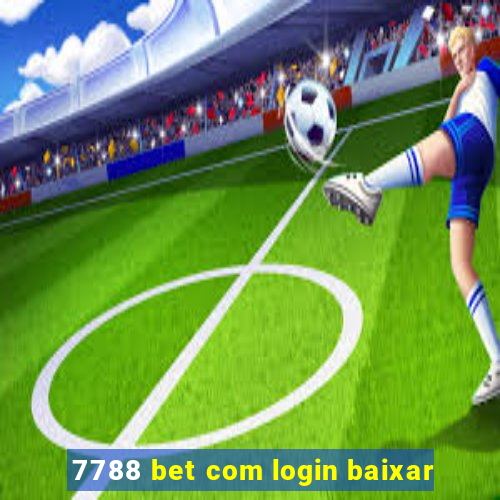 7788 bet com login baixar